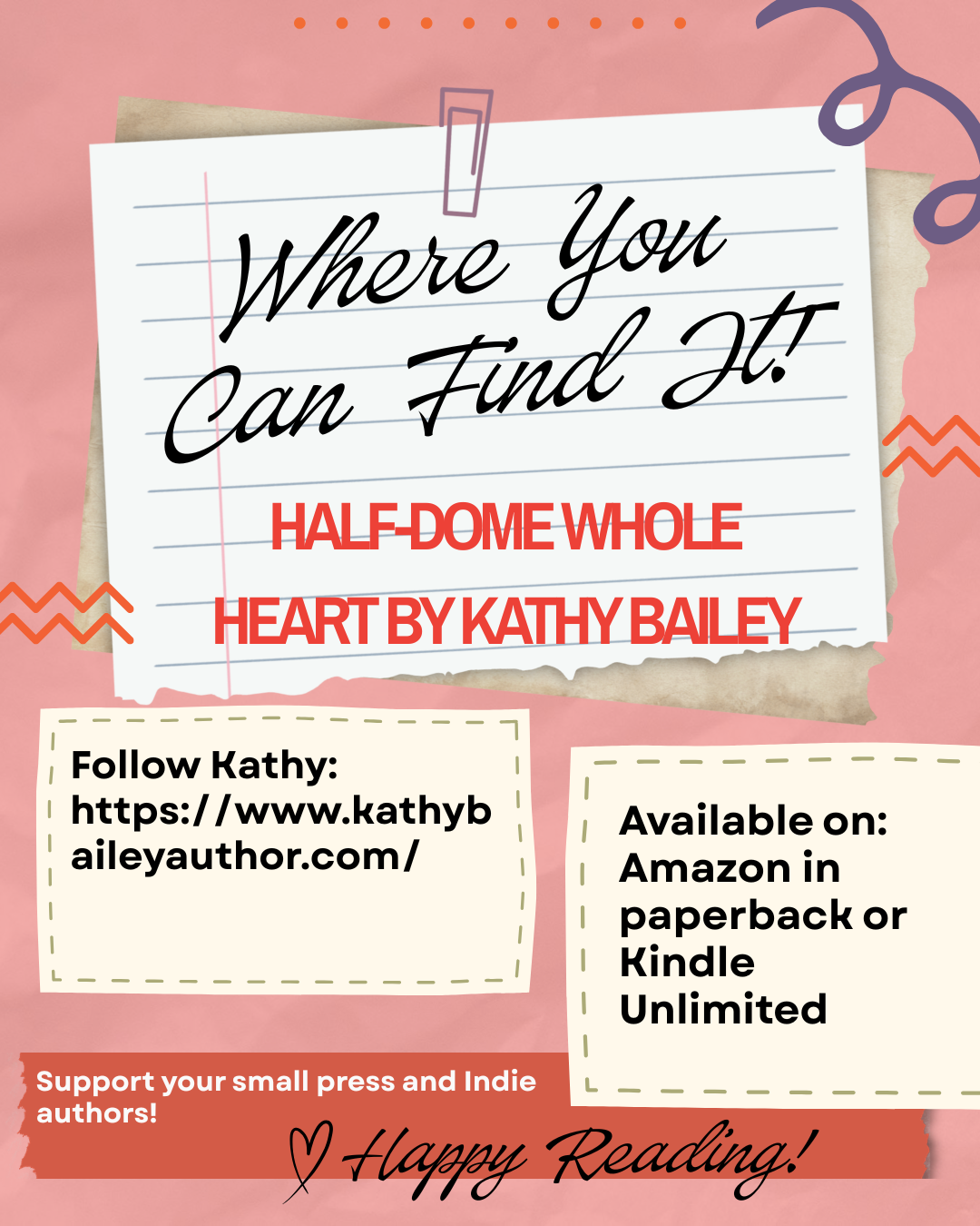 Where You Can Find It! Half Dome Whole Heart by Kathy Bailey. Follow Kathy: kathybaileyauthor.com. Available on Amazon in paperback or Kindle Unlimited. Support your small press and Indie authors!