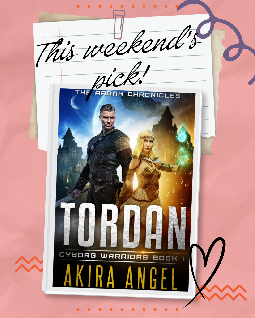 This Weekend's Pick slide featuring the cover of Tordan by Akira Angel โ Cyborg Warriors Book 1, part of The Ardak Chronicles